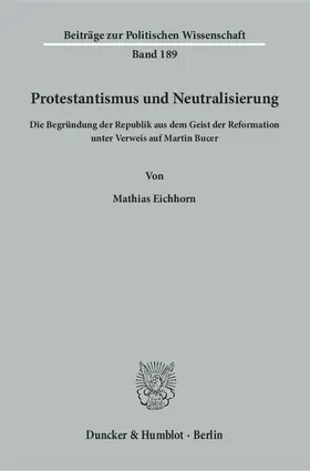 Eichhorn |  Protestantismus und Neutralisierung. | Buch |  Sack Fachmedien
