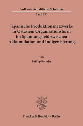 Bachtler | Bachtler, P: Japanische Produktionsnetzwerke in Ostasien: Or | Buch | 978-3-428-15080-9 | sack.de