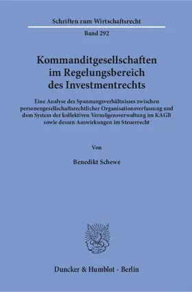 Schewe |  Kommanditgesellschaften im Regelungsbereich des Investmentrechts | Buch |  Sack Fachmedien