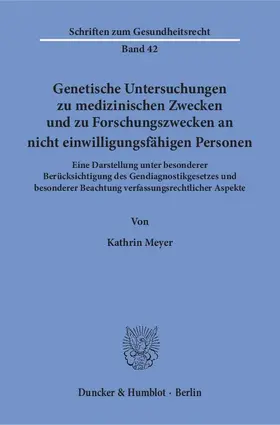 Meyer | Genetische Untersuchungen zu medizinischen Zwecken und zu Forschungszwecken an nicht einwilligungsfähigen Personen. | Buch | 978-3-428-15113-4 | sack.de