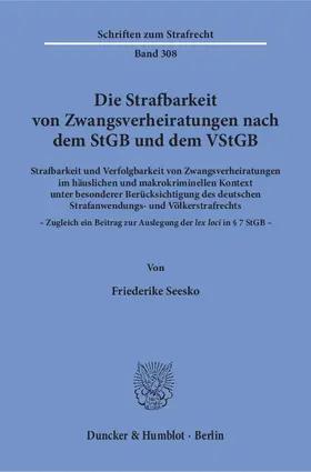 Seesko |  Die Strafbarkeit von Zwangsverheiratungen nach dem StGB und dem VStGB | Buch |  Sack Fachmedien