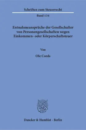 Cords |  Entnahmeansprüche der Gesellschafter von Personengesellschaften wegen Einkommen- oder Körperschaftsteuer | Buch |  Sack Fachmedien