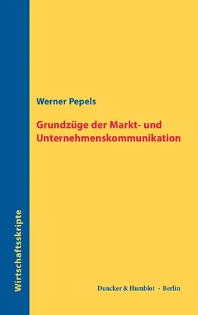Pepels |  Grundzüge der Markt- und Unternehmenskommunikation | Buch |  Sack Fachmedien