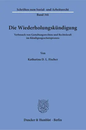 Fischer |  Die Wiederholungskündigung | Buch |  Sack Fachmedien