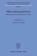 Arnauld |  Völkerrechtsgeschichte(n) | Buch |  Sack Fachmedien
