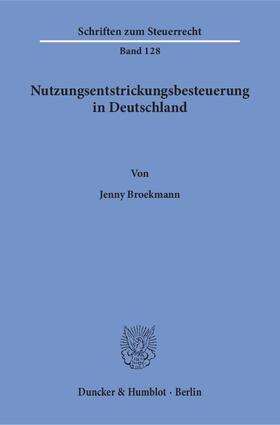 Broekmann |  Nutzungsentstrickungsbesteuerung in Deutschland | Buch |  Sack Fachmedien