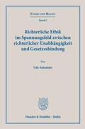 Schneider |  Schneider, U: Richterliche Ethik im Spannungsfeld zwischen r | Buch |  Sack Fachmedien