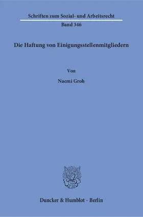 Groh |  Die Haftung von Einigungsstellenmitgliedern | Buch |  Sack Fachmedien