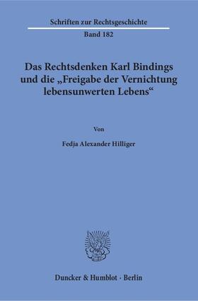 Hilliger | Hilliger, F: Rechtsdenken Karl Bindings und die »Freigabe de | Buch | 978-3-428-15241-4 | sack.de