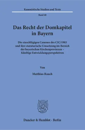 Rauch | Das Recht der Domkapitel in Bayern. | Buch | 978-3-428-15272-8 | www.sack.de