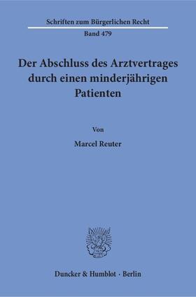 Reuter | Reuter, M: Abschluss des Arztvertrages durch einen minderjäh | Buch | 978-3-428-15284-1 | sack.de