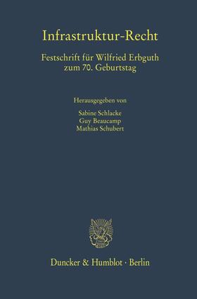 Schlacke / Beaucamp / Schubert | Infrastruktur-Recht | Buch | 978-3-428-15292-6 | sack.de
