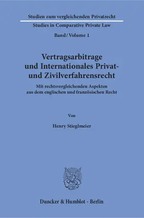 Stieglmeier |  Vertragsarbitrage und Internationales Privat- und Zivilverfahrensrecht. | Buch |  Sack Fachmedien