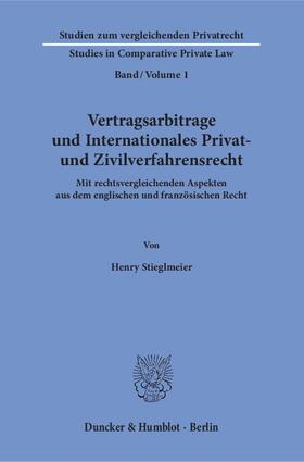 Stieglmeier | Vertragsarbitrage und Internationales Privat- und Zivilverfahrensrecht. | Buch | 978-3-428-15298-8 | sack.de