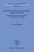Steinhilber |  Theologie an staatlichen Universitäten - Relikt oder Modell? | Buch |  Sack Fachmedien