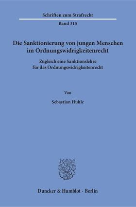 Huhle | Huhle: Sanktionierung/junge Menschen/Ordnungswidrigkeiten | Buch | 978-3-428-15330-5 | sack.de