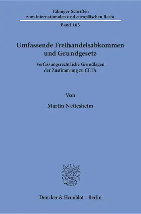 Nettesheim |  Umfassende Freihandelsabkommen und Grundgesetz. | Buch |  Sack Fachmedien
