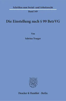 Traeger |  Die Einstellung nach § 99 BetrVG | Buch |  Sack Fachmedien