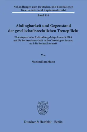 Mann |  Abdingbarkeit und Gegenstand der gesellschaftsrechtlichen Treuepflicht | Buch |  Sack Fachmedien