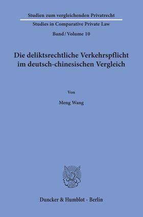 Wang | Wang, M: Die deliktsrechtliche Verkehrspflicht im deutsch-ch | Buch | 978-3-428-15398-5 | sack.de