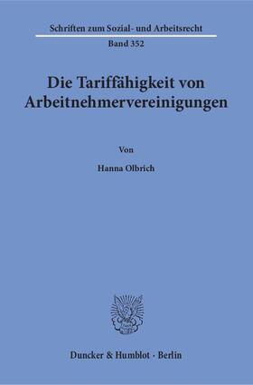 Olbrich | Olbrich, H: Tariffähigkeit von Arbeitnehmervereinigungen | Buch | 978-3-428-15402-9 | sack.de