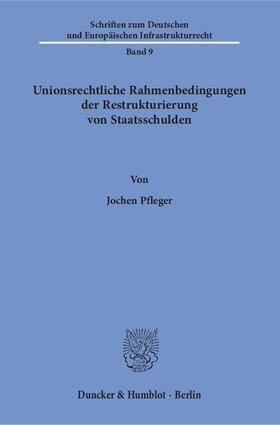 Pfleger | Pfleger, J: Unionsrechtliche Rahmenbedingungen der Restruktu | Buch | 978-3-428-15415-9 | sack.de