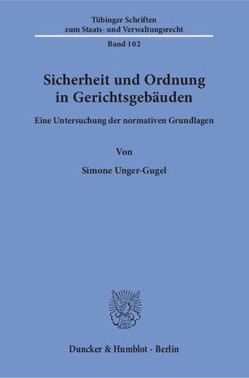 Unger-Gugel | Unger-Gugel, S: Sicherheit und Ordnung in Gerichtsgebäuden. | Buch | 978-3-428-15448-7 | sack.de