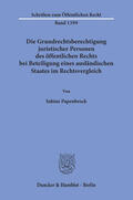 Papenbrock |  Papenbrock, S: Grundrechtsberechtigung juristischer Personen | Buch |  Sack Fachmedien