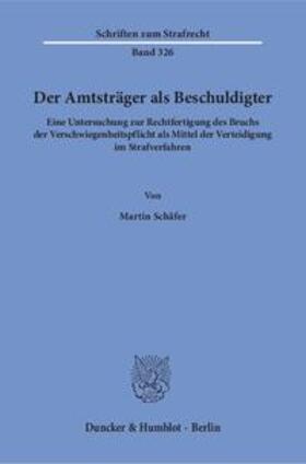 Schäfer | Schäfer, M: Amtsträger als Beschuldigter | Buch | 978-3-428-15457-9 | sack.de