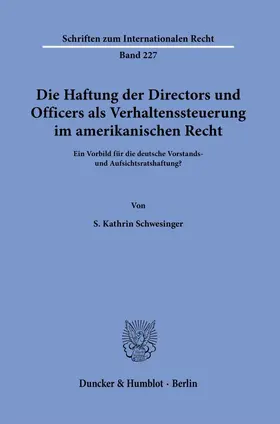 Schwesinger |  Die Haftung der Directors und Officers als Verhaltenssteuerung im amerikanischen Recht. | Buch |  Sack Fachmedien