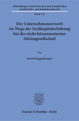 Roggenkemper | Roggenkemper, D: Unternehmenserwerb im Wege der Sachkapitale | Buch | 978-3-428-15460-9 | sack.de
