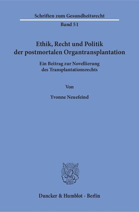 Neuefeind | Neuefeind, Y: Ethik, Recht und Politik der postmortalen Orga | Buch | 978-3-428-15466-1 | sack.de