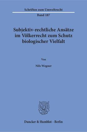 Wegner | Wegner, N: Subjektiv-rechtliche Ansätze im Völkerrecht zum S | Buch | 978-3-428-15469-2 | sack.de