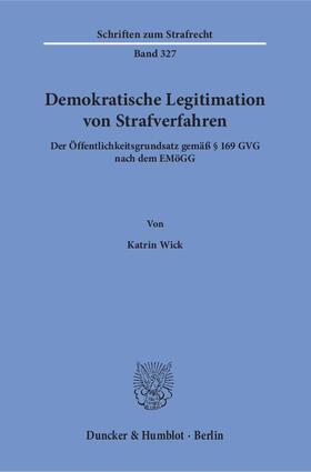 Wick | Wick, K: Demokratische Legitimation von Strafverfahren | Buch | 978-3-428-15470-8 | sack.de