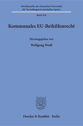 Weiß | Kommunales EU-Beihilfenrecht. | Buch | 978-3-428-15473-9 | sack.de