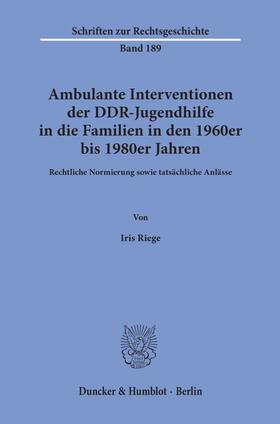 Riege | Riege, I: Ambulante Interventionen der DDR-Jugendhilfe in di | Buch | 978-3-428-15477-7 | sack.de