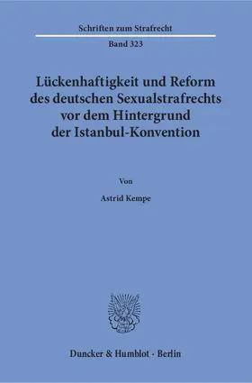 Kempe |  Lückenhaftigkeit und Reform des deutschen Sexualstrafrechts vor dem Hintergrund der Istanbul-Konvention | Buch |  Sack Fachmedien
