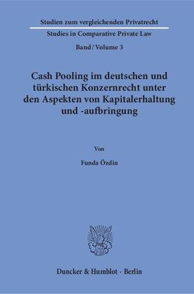 Özdin | Özdin, F: Cash Pooling im deutschen und türkischen Konzernre | Buch | 978-3-428-15523-1 | sack.de