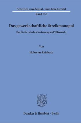Reinbach |  Reinbach, H: Das gewerkschaftliche Streikmonopol | Buch |  Sack Fachmedien