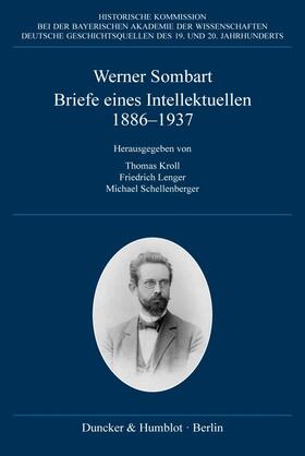 Kroll / Schellenberger / Lenger |  Sombart, W: Briefe eines Intellektuellen 1886-1937 | Buch |  Sack Fachmedien