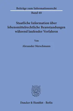 Merschmann |  Staatliche Information über lebensmittelrechtliche Beanstandungen während laufender Verfahren | Buch |  Sack Fachmedien