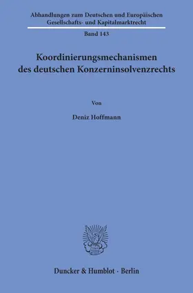 Hoffmann |  Koordinierungsmechanismen des deutschen Konzerninsolvenzrechts | Buch |  Sack Fachmedien