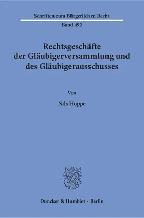 Hoppe |  Rechtsgeschäfte der Gläubigerversammlung und des Gläubigerausschusses | Buch |  Sack Fachmedien