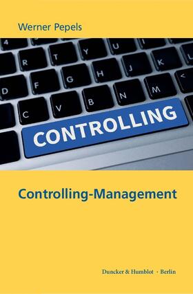 Pepels | Pepels, W: Controlling-Management | Buch | 978-3-428-15592-7 | sack.de