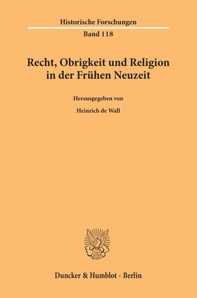 Wall | Recht, Obrigkeit und Religion in der Frühen Neuzeit. | Buch | 978-3-428-15604-7 | sack.de