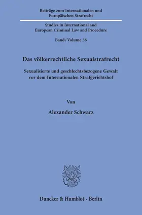 Schwarz |  Das völkerrechtliche Sexualstrafrecht. | Buch |  Sack Fachmedien