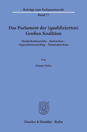 Gelze | Gelze, S: Parlament der (qualifizierten) Großen Koalition. | Buch | 978-3-428-15629-0 | sack.de