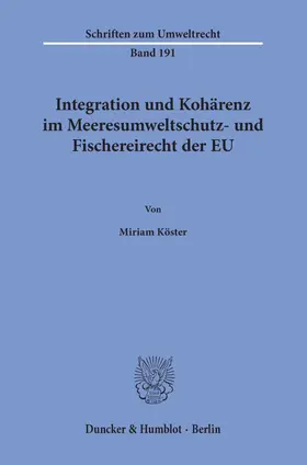 Köster |  Integration und Kohärenz im Meeresumweltschutz- und Fischereirecht der EU | Buch |  Sack Fachmedien