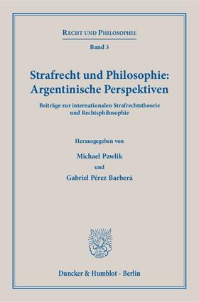 Pawlik / Pérez Barberá | Strafrecht und Philosophie: Argentinische Perspektiven | Buch | 978-3-428-15641-2 | sack.de