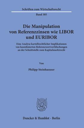 Steinhaeuser | Steinhaeuser, P: Manipulation von Referenzzinsen wie LIBOR u | Buch | 978-3-428-15644-3 | sack.de